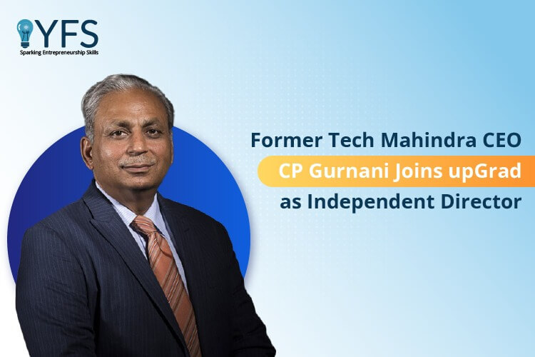 Former Tech Mahindra CEO CP Gurnani Joins upGrad as Independent Director