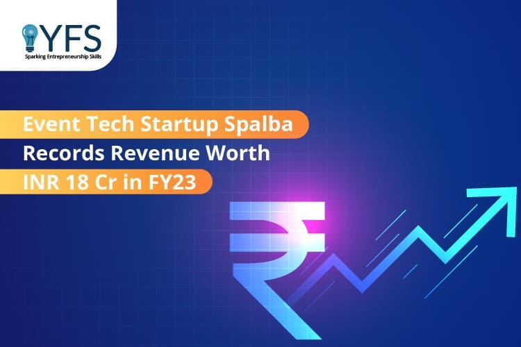 Event Tech Startup Spalba Records Revenue Worth INR 18 Cr in FY23